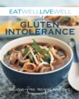 Image for Eat Well Live Well with Gluten Intolerance: Gluten-Free Recipes and Tips
