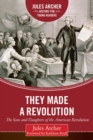 Image for They made a revolution  : the sons and daughters of the American Revolution