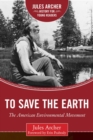 Image for To save the Earth  : the American environmental movement