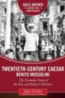 Image for Twentieth-Century Caesar: Benito Mussolini : The Dramatic Story of the Rise and Fall of a Dictator