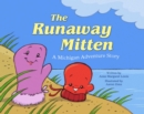 Image for The runaway mitten  : a Michigan adventure story