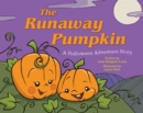 Image for The runaway pumpkin  : a Halloween adventure story