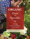 Image for Organic fruits and vegetables  : growing healthy and delicious foods at home