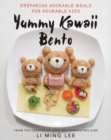 Image for Yummy kawaii bento  : preparing adorable meals for adorable kids