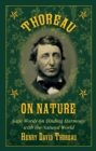 Image for Thoreau on nature: sage words on finding harmony with the natural world