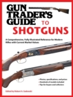 Image for Gun trader&#39;s guide to shotguns  : a comprehensive, fully illustrated reference for modern shotguns with current market values