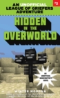 Image for Hidden in the Overworld: An Unofficial League of Griefers Adventure, #2 : 2