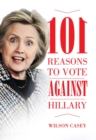 Image for 101 reasons to vote against Hillary