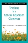 Image for Teaching in a Special Education Classroom : A Step-by-Step Guide for Educators