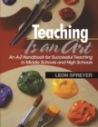 Image for Teaching Is an Art: An Az Handbook for Successful Teaching in Middle Schools and High Schools