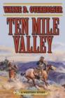 Image for Ten Mile Valley : A Western Story