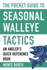 Image for The pocket guide to seasonal walleye tactics  : an angler&#39;s quick reference book