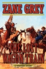 Image for The lost wagon train: a western story