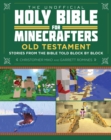 Image for Unofficial Holy Bible for Minecrafters: Old Testament: Stories from the Bible Told Block by Block