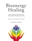 Image for Bioenergy Healing: Simple Techniques for Reducing Pain and Restoring Health through Energetic Healing
