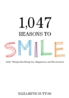 Image for 1,047 reasons to smile: little things that bring joy, happiness, and excitement