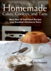 Image for Homemade cakes, cookies, and tarts: more than 40 traditional recipes from grandma&#39;s kitchen to yours