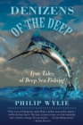 Image for Denizens of the Deep: True Tales of Deep Sea Fishing