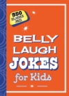 Image for Belly Laugh Jokes for Kids: 350 Hilarious Jokes