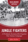 Image for Jungle fighters: a firsthand account of the forgotten New Guinea campaign