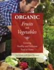 Image for Organic fruits and vegetables: growing healthy and delicious foods at home