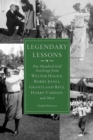 Image for Legendary Lessons: More Than One Hundred Golf Teachings from Walter Hagen, Bobby Jones, Grantland Rice, Harry Vardon, and More