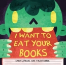 Image for I want to eat your books