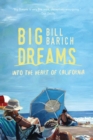 Image for Big dreams: into the heart of California