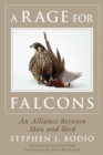 Image for A rage for falcons: an alliance between man and bird