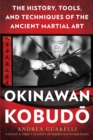 Image for Okinawan Kobudo: the history, tools, and techniques of the ancient martial art