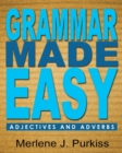 Image for Grammar Made Easy : Adjectives and Adverbs