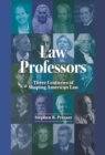 Image for Law Professors : Three Centuries of Shaping American Law