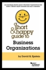 Image for A Short &amp; Happy Guide to Business Organizations