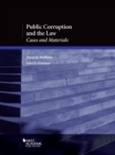 Image for Public Corruption and the Law : Cases and Materials