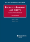 Image for Products liability and safety, cases and materials: 2015-2016 statutory supplement