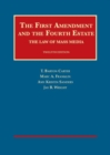 Image for The First Amendment and the Fourth Estate : The Law of Mass Media