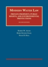 Image for Modern Water Law, Private Property, Public Rights, and Environmental Protections