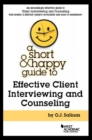 Image for A Short &amp; Happy Guide to Effective Client Interviewing and Counseling