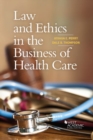 Image for Law and Ethics in the Business of Health Care