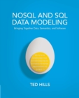 Image for NoSQL and SQL data modeling  : bringing together data, semantics, and software