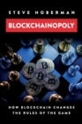 Image for Blockchainopoly : How Blockchain Changes the Rules of the Game
