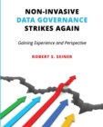 Image for Non-Invasive Data Governance Strikes Again : Gaining Experience and Perspective