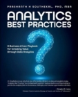 Image for Analytics Best Practices : A Business-driven Playbook for Creating Value through Data Analytics