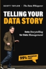 Image for Telling Your Data Story : Data Storytelling for Data Management
