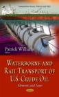 Image for Waterborne &amp; rail transport of U.S. crude oil  : elements &amp; issues