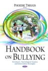 Image for Handbook on bullying  : prevalence, psychological impacts and intervention strategies