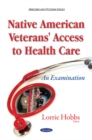 Image for Native American veterans&#39; access to health care  : an examination