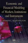 Image for Economic &amp; Financial Modeling of Markets, Institutions &amp; Instruments