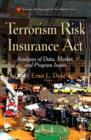 Image for Terrorism risk insurance act  : analyses of data, market, and program issues