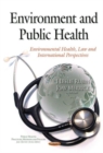 Image for Environment and public health  : environmental health, law and international perspectives